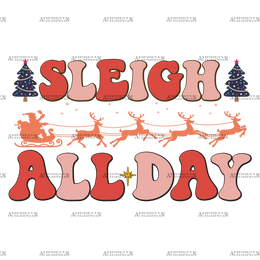 Sleigh All Day-2 DTF Transfer