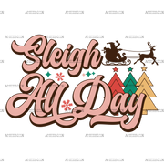 Sleigh All Day-3 DTF Transfer
