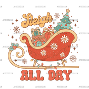 Sleigh All Day DTF Transfer