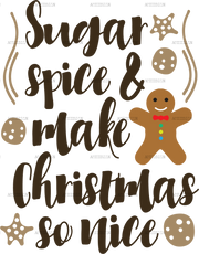 Sugar Spice And Make Christmas So Nice DTF Transfer