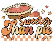 Sweeter Than Pie DTF Transfer