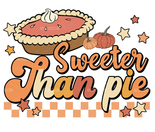 Sweeter Than Pie DTF Transfer