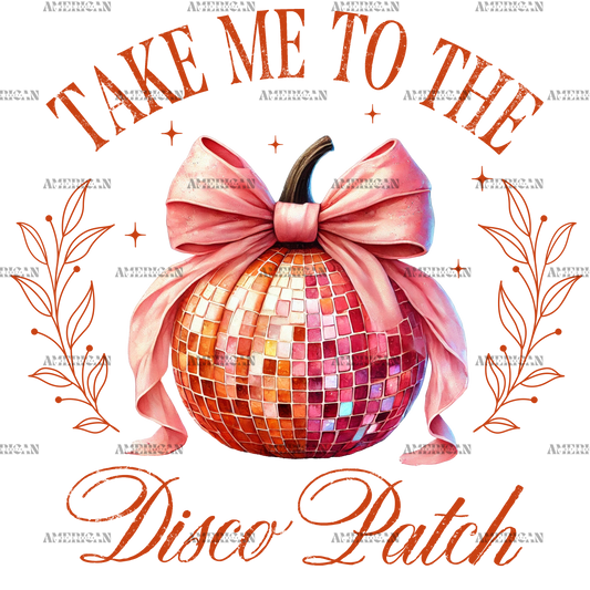 Take Me To The Disco Patch-2 DTF Transfer