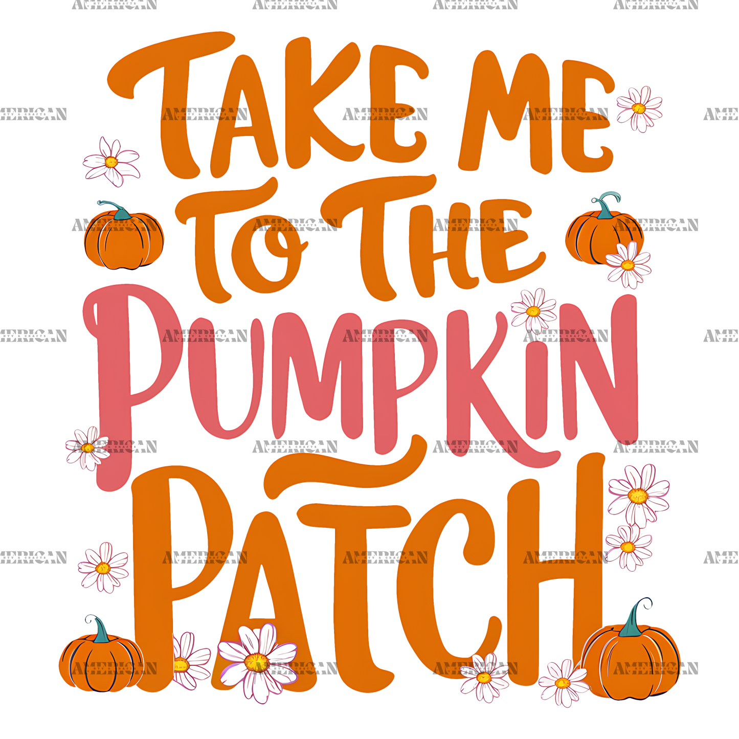 Take Me To The Pumpkin Patch-2 DTF Transfer