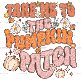 Take Me To The Pumpkin Patch Dotted DTF Transfer