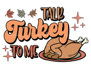 Talk Turkey To Me-2 DTF Transfer