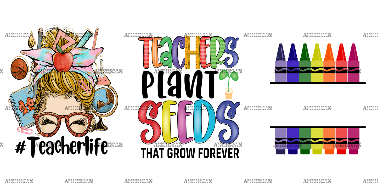 Teachers Plant Seeds That Grow Forever-3 UV DTF Transfer