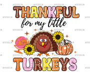 Thankful For My Little Turkeys DTF Transfer