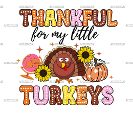 Thankful For My Little Turkeys DTF Transfer