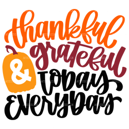 Thankful Grateful Today Everyday DTF Transfer