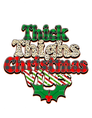 Thick Thighs Christmas Vibes DTF Transfer