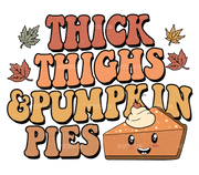Thick Thighs Pumpkin Pies DTF Transfer
