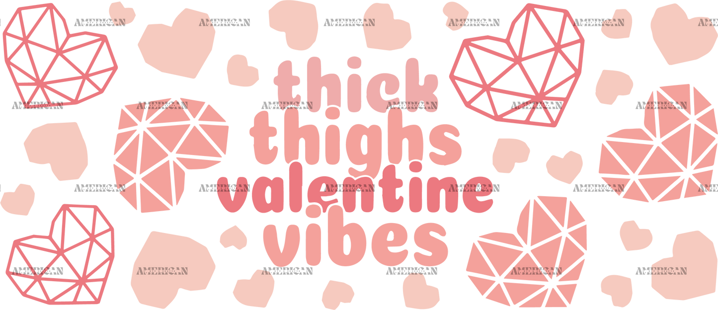 Thick Thighs Valentine Vibes Hearts UV DTF Transfer