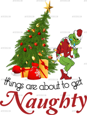 Things Are About To Get Naughty DTF Transfer