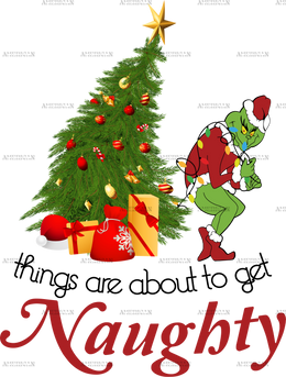 Things Are About To Get Naughty DTF Transfer