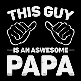 This Guy Is An Awesome Papa-2 DTF Transfer