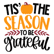 Tis' The Season To Be Grateful DTF Transfer