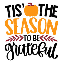 Tis' The Season To Be Grateful DTF Transfer