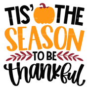 Tis The Season To Be Thankful DTF Transfer
