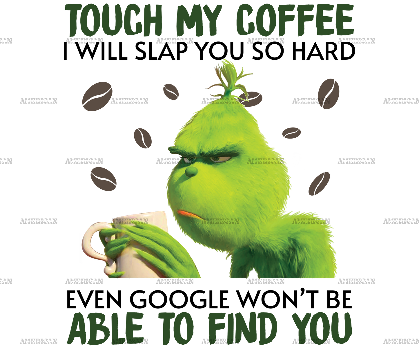 Touch My Coffee Grinch-3 DTF Transfer