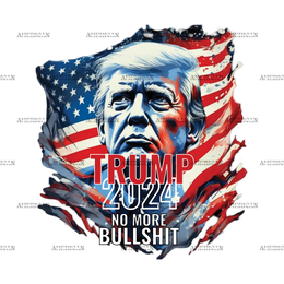 Trump 2024 No More Bullshit DTF Transfer