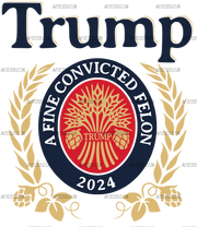 Trump A Fine Convicted Felon DTF Transfer