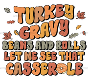 Turkey Gravy Beans And Rolls Let Me See That Casserols DTF Transfer