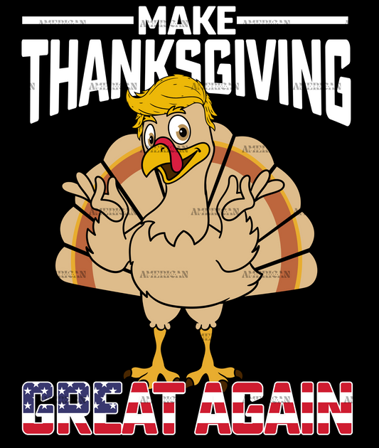 Turkey Trump Make Thanksgiving Great Again DTF Transfer