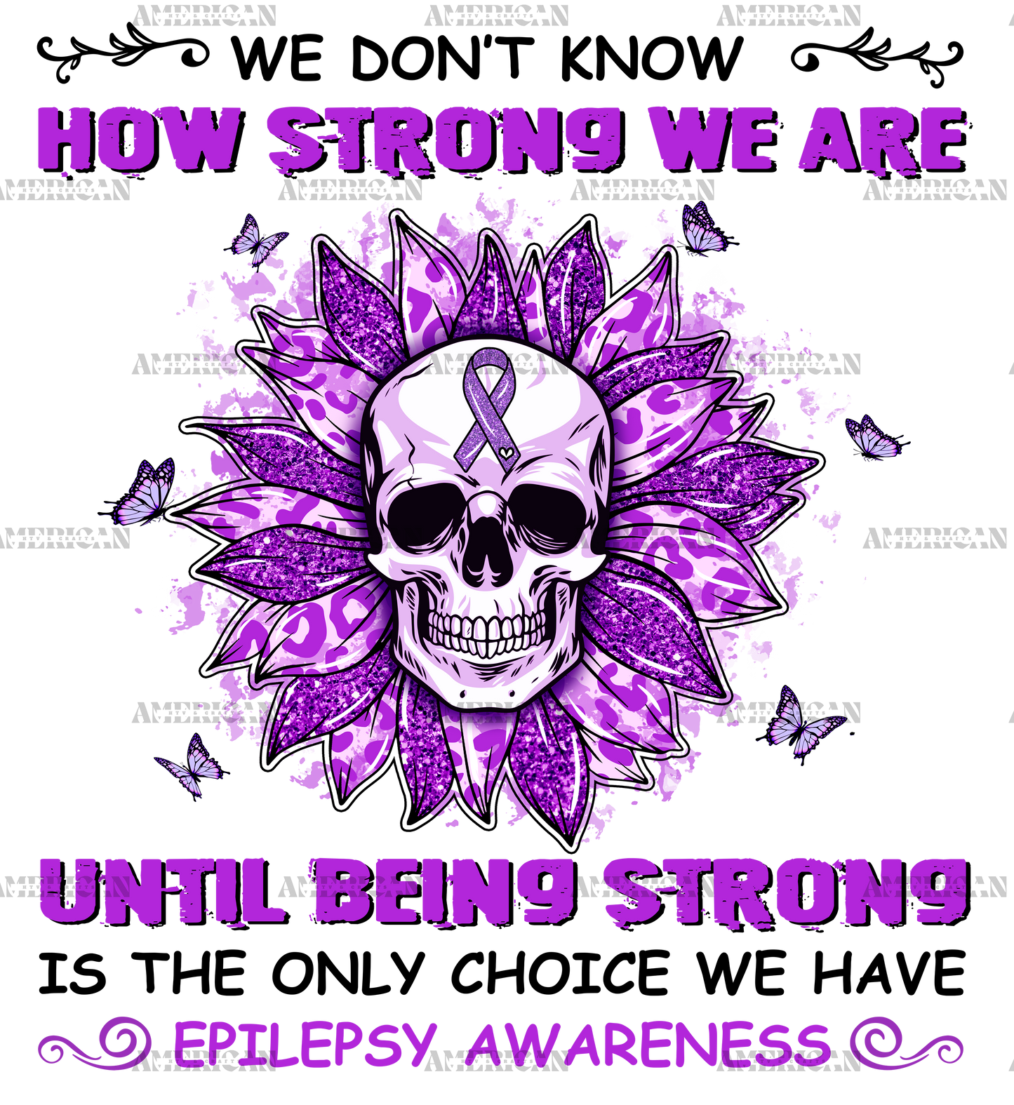 We Dont Know How Strong We Are Epilepsy DTF Transfer