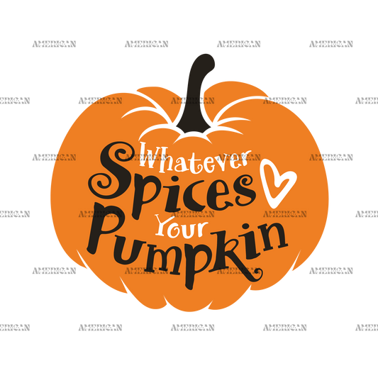 Whatever Spices Your Pumpkin DTF Transfer