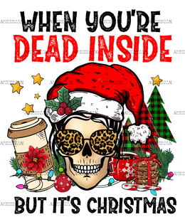 When You're Dead Inside But It's Christmas DTF Transfer