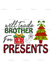 Will Trade Brother For Presents DTF Transfer