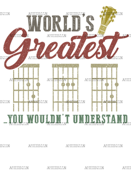 World's Greatest Dad You Wouldn't Understand DTF Transfer