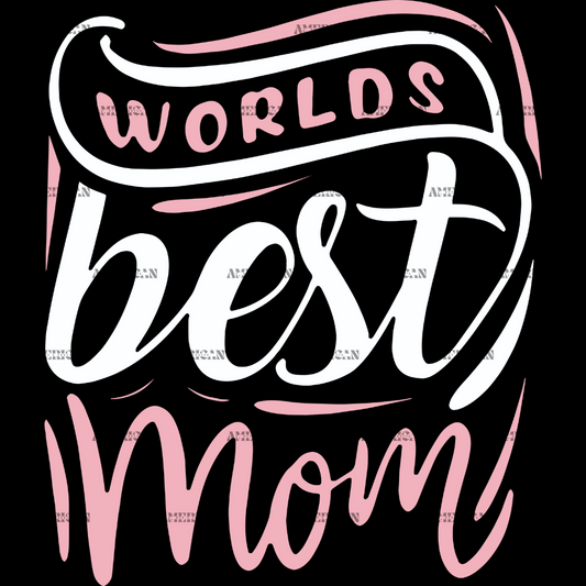 Worlds Best Mom Pink DTF Transfer