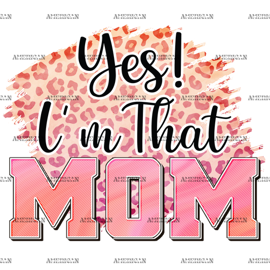 Yes I'm That Mom DTF Transfer