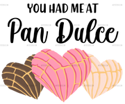 You Had Me At Pan Dulce Dtf Transfer