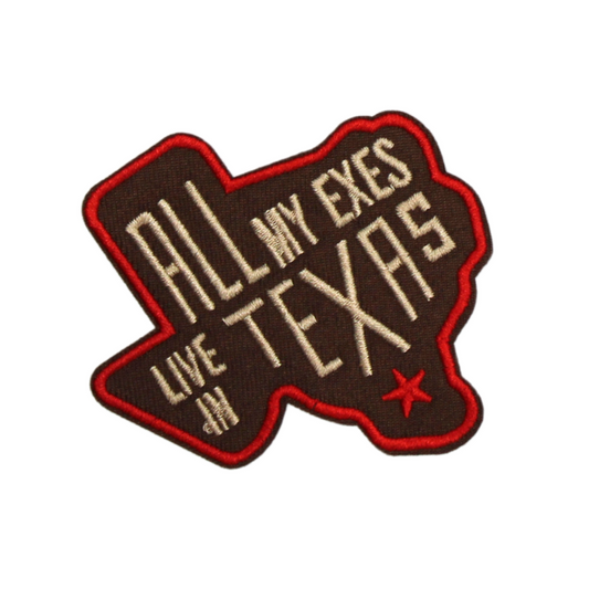 All My Exes Live In Texas Patch (Small/Embroidery)