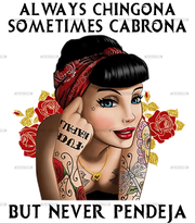Always Chingona Sometimes Cabrona Dtf Transfer