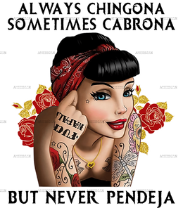 Always Chingona Sometimes Cabrona Dtf Transfer
