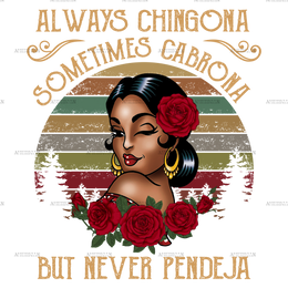 Always Chingona Sometimes Cabrona Brown Dtf Transfer
