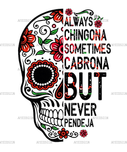 Always Chingona Sometimes Cabrona Skull Dtf Transfer