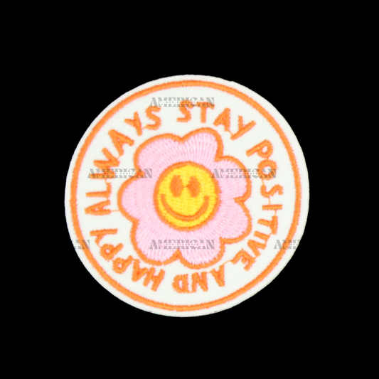 Always Stay Positive And Happy Patch (Small/Embroidery)