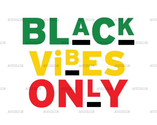 Black Vibes Only DTF Transfer