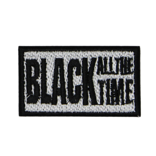 Black All The Time Patch (Small/Embroidery)