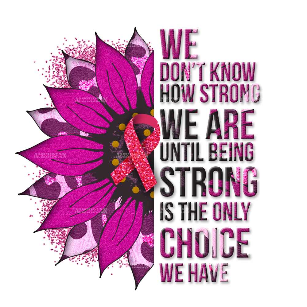 Cancer Quote Sunflower DTF Transfer