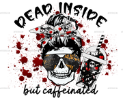 Dead Inside But Caffeinated DTF Transfer