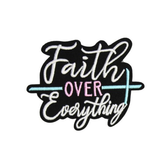 Faith Over Everything Patch (Small/Embroidery)