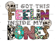 I Got This Feelings Inside My Bones Skeleton Halloween DTF Transfer