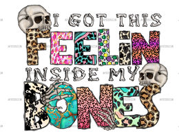 I Got This Feelings Inside My Bones Skeleton Halloween DTF Transfer