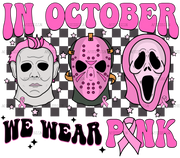 In October We Wear Pink Horror DTF Transfer